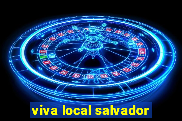 viva local salvador